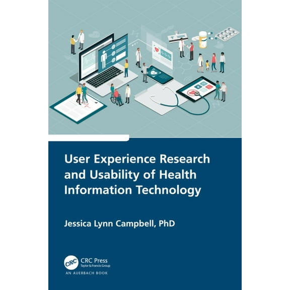 User Experience Research and Usability of Health Information Technology, (Paperback)