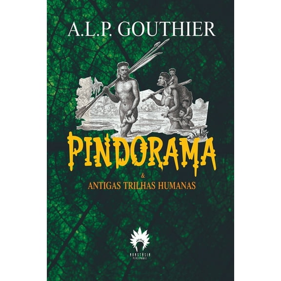 Pindorama & Antigas Trilhas Humanas, (Paperback)