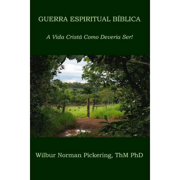 Guerra Espiritual B�blica: A Vida Crist� Como Deveria Ser! Paperback