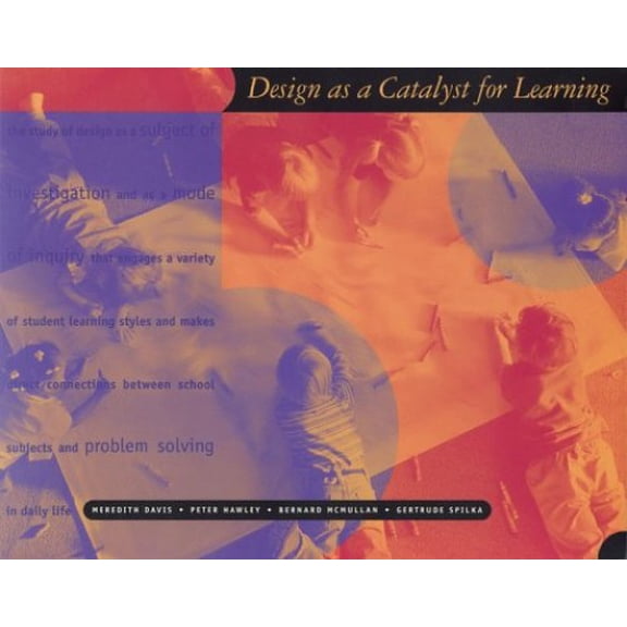 Pre-Owned Design as a Catalyst for Learning (Paperback) by Meredith Davis, Bernard McMullan, Peter Hawley