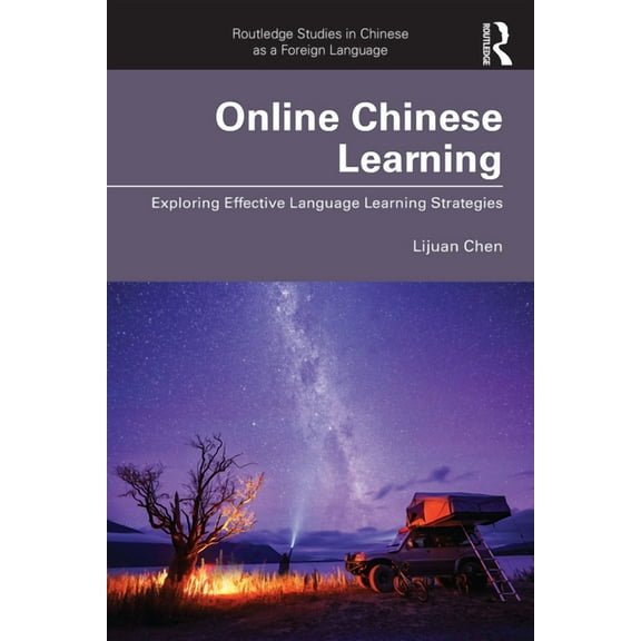 Routledge Studies in Chinese as a Foreig Online Chinese Learning: Exploring Effective Language Learning Strategies, (Paperback)
