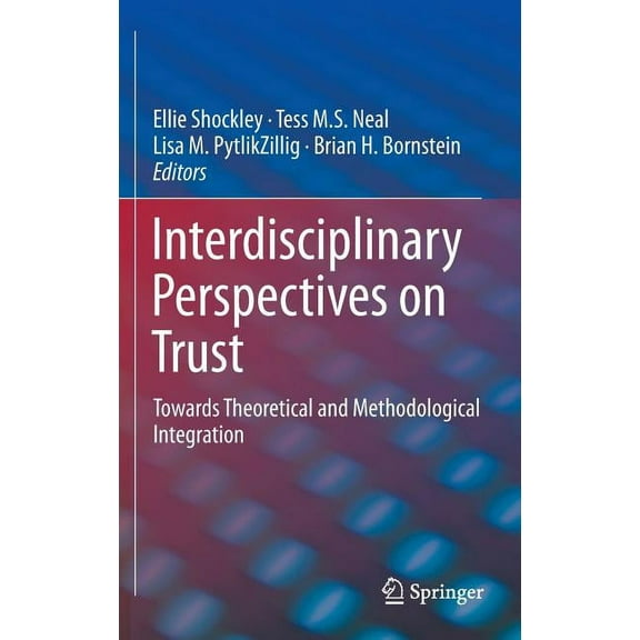 Interdisciplinary Perspectives on Trust: Towards Theoretical and Methodological Integration, (Hardcover)