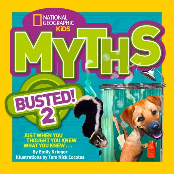 Emily Krieger: National Geographic Kids Myths Busted! 2: Just When You Thought You Knew What You Knew ... (Paperback)