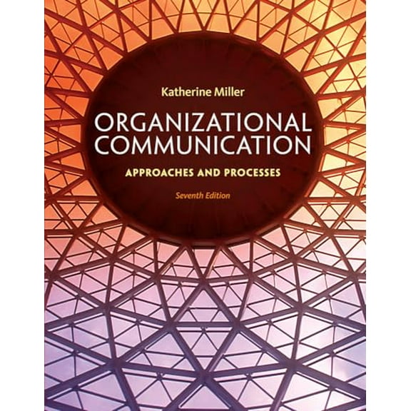 Pre-Owned Organizational Communication: Approaches and Processes (MindTap Course List), 9781285164205, 1285164202, Hardcover, 7 edition