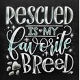 thumbnail image 3 of Rescued Is My Favorite Breed, 3 of 10
