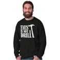 thumbnail image 4 of Funny This Is Not A Drill Hammer Joke Long Sleeve TShirt Men Women Brisco Brands S, 4 of 6