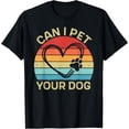 thumbnail image 2 of 100% Cotton Unisex Retro Can I Pet That Dog Funny Can I Pet Your Dog Dog Lovers T-Shirt, 2 of 5
