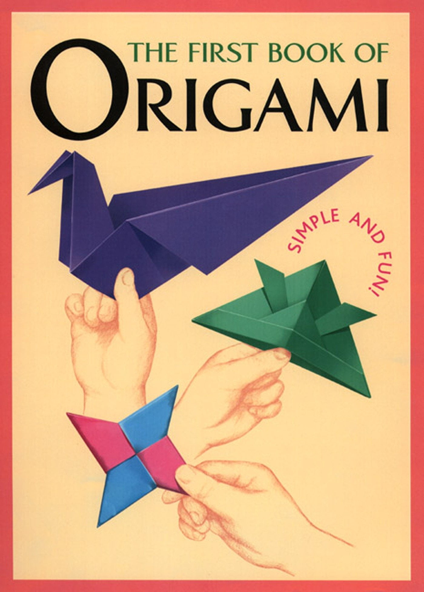 The First Book of Origami : Simple and Fun! (Paperback) - Walmart.com