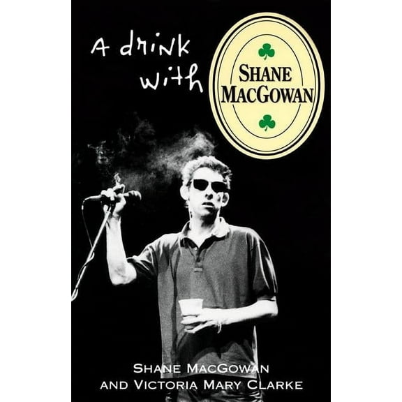 A Drink with Shane Macgowan, (Paperback)
