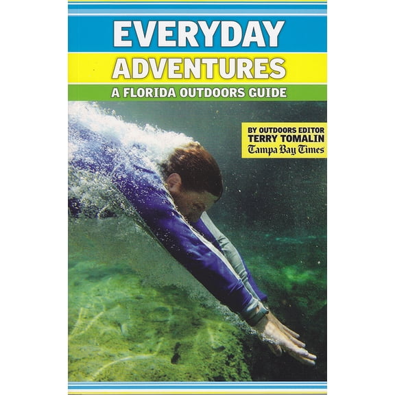 Everyday Adventures: A Florida Outdoors Guide, (Paperback)