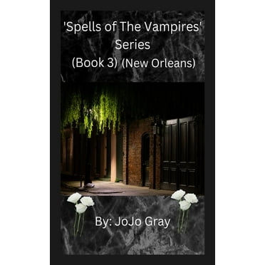 &apos;Spells of The Vampires&apos; Series (Book 3) (New Orleans), (Paperback)