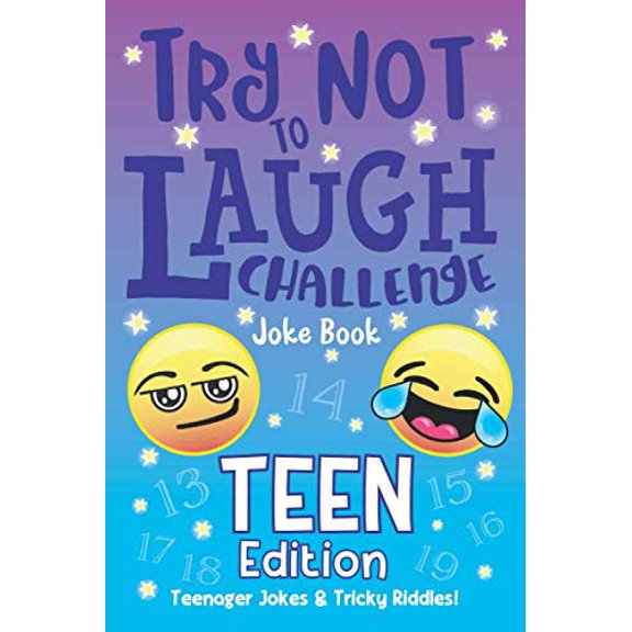 Pre-Owned The Try Not to Laugh Challenge Joke Book Teen Edition, Teenager Jokes & Tricky Riddles: Hilarious Interactive Game for Teen Boys & Girls, Ages 13, 14... (Paperback) 1672009057 9781672009058