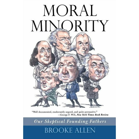 Moral Minority: Our Skeptical Founding Fathers, (Paperback)