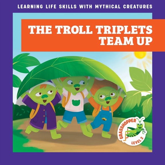 Learning Life Skills with Mythical Creat The Troll Triplets Team Up, (Paperback)