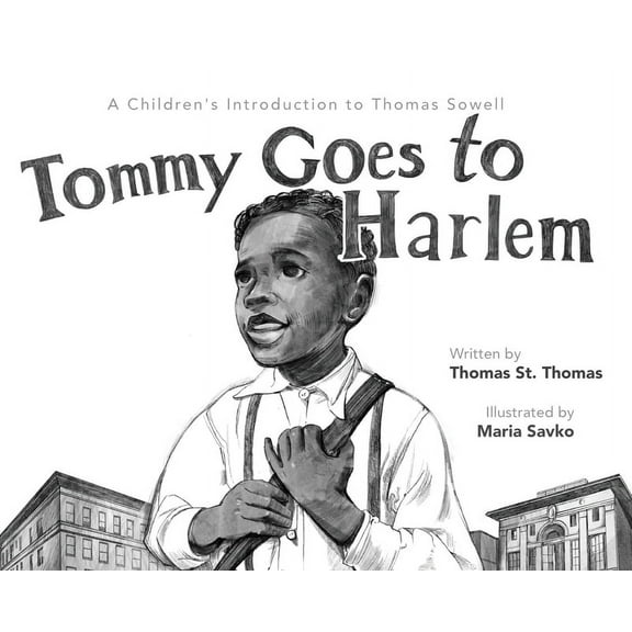 Tommy Goes to Harlem: A Children's Introduction to Thomas Sowell, (Hardcover)