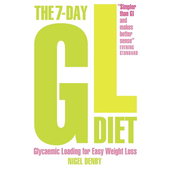 The 7-Day Gl Diet: Glycaemic Loading for Easy Weight Loss, (Paperback)