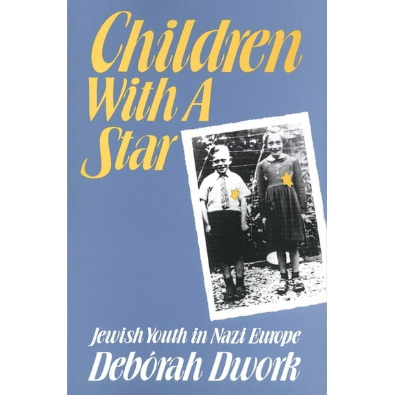 Children with a Star : Jewish Youth in Nazi Europe (Paperback)