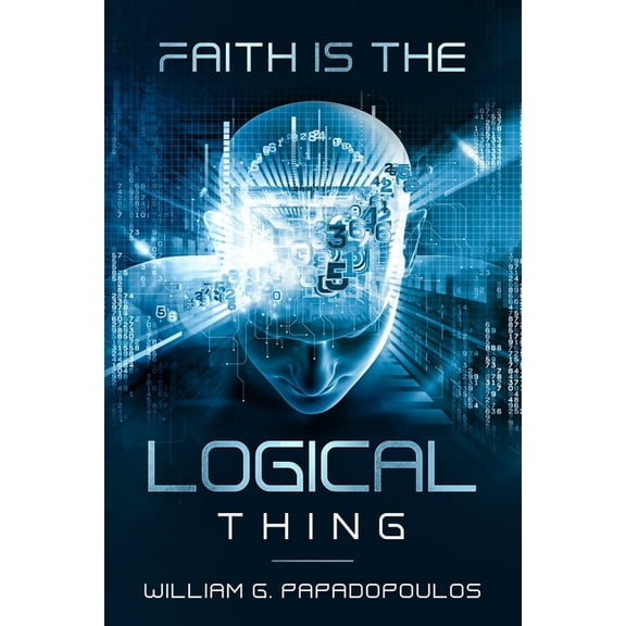 Faith is the Logical Thing (Paperback)