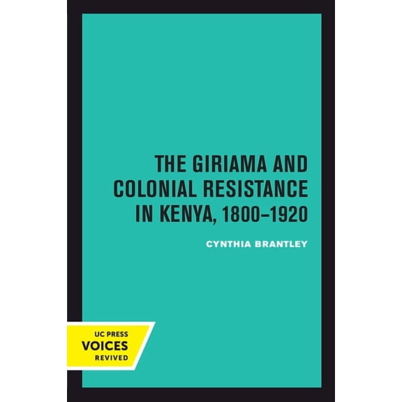 The Giriama and Colonial Resistance in Kenya, 1800-1920, (Paperback)