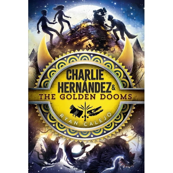 Charlie Hernández Charlie Hernández & the Golden Dooms, Book 3, (Paperback)