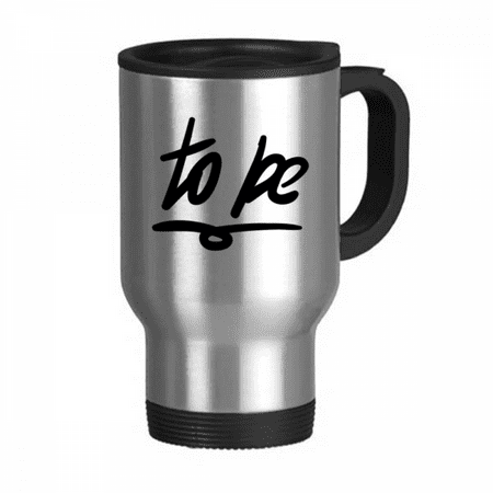 

To Be Funny Quote Handwrite Style Travel Mug Flip Lid Stainless Steel Cup Car Tumbler Thermos