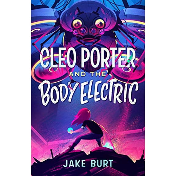 Pre-Owned Cleo Porter and the Body Electric (Hardcover) 125023655X 9781250236555