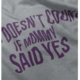 thumbnail image 5 of No Doesn’t Count Mommy Said Yes Toddler Boy Girl T Shirt Infant Toddler Brisco Brands 6M, 5 of 6