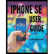 iPhone Se User Guide: 10 Tricks You Must Know (Paperback)