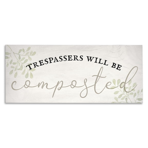 Stupell Industries Cottage Trespassers Will Be Composted Canvas Art, 40 x 17, by Lil' Rue
