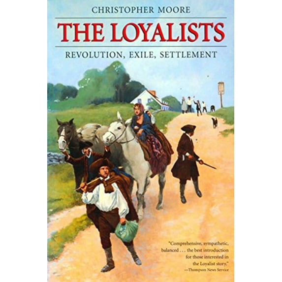 Pre-Owned The Loyalists: Revolution, Exile, Settlement (Paperback) 0771060939 9780771060939