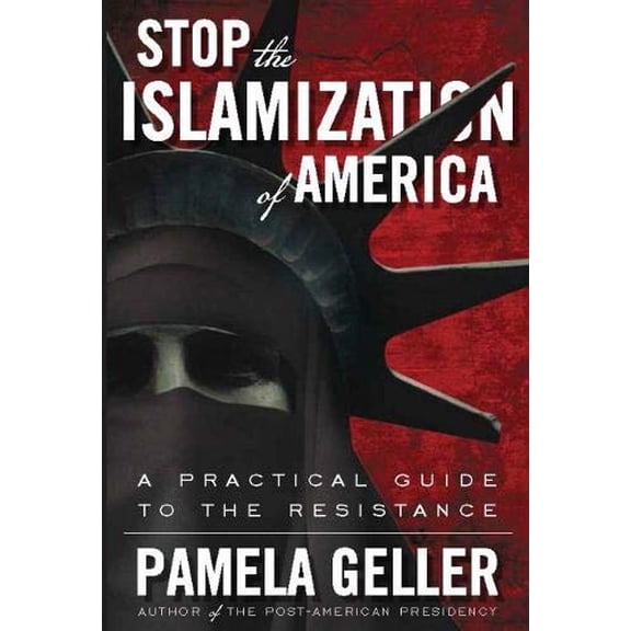 Pre-Owned Stop the Islamization of America: A Practical Guide to the Resistance (Hardcover) 1936488361 9781936488360