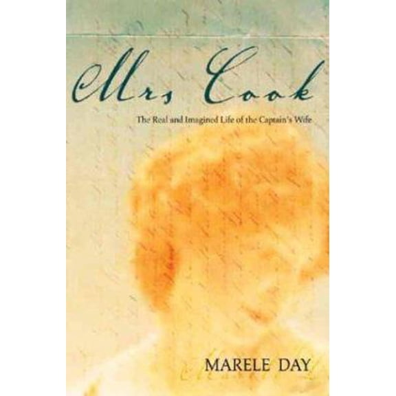 Pre-Owned Mrs Cook: The Real and Imagined Life of the Captain's Wife (Paperback) 1741141214 9781741141214