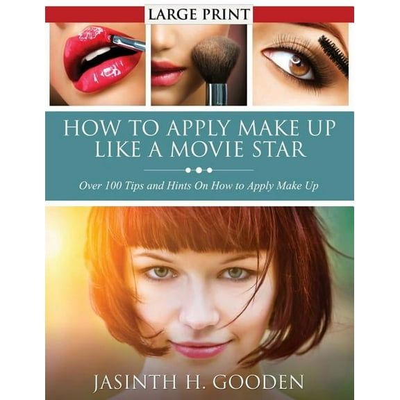 How to Apply Make Up Like in the Movies, (Paperback)