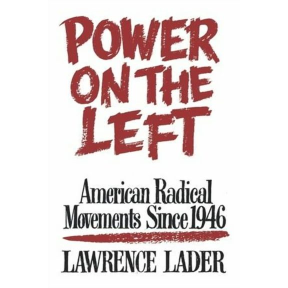 Power on the Left: American Radical Movements Since 1946, (Paperback)