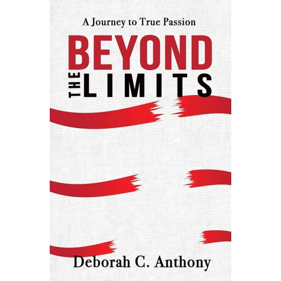 Beyond The Limits: A Journey To True Passion (Paperback)