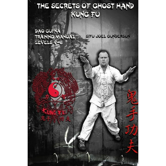 The Secrets of Ghost Hand Kung Fu Levels 4-6 (Paperback)