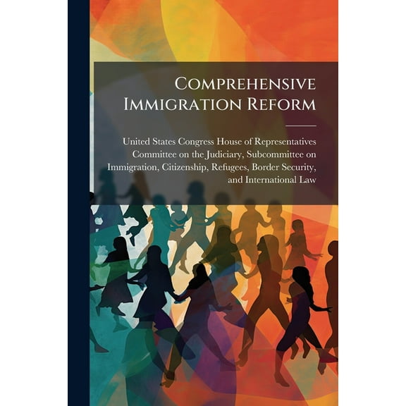 Comprehensive Immigration Reform, (Paperback)