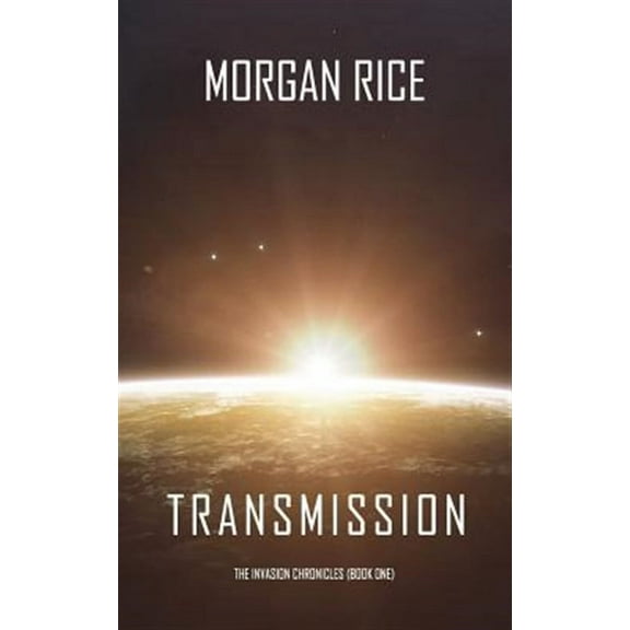 Invasion Chronicles: Transmission (The Invasion Chronicles-Book One) (Paperback)
