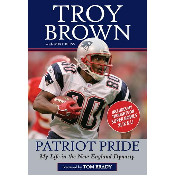 Patriot Pride : My Life in the New England Dynasty (Paperback)