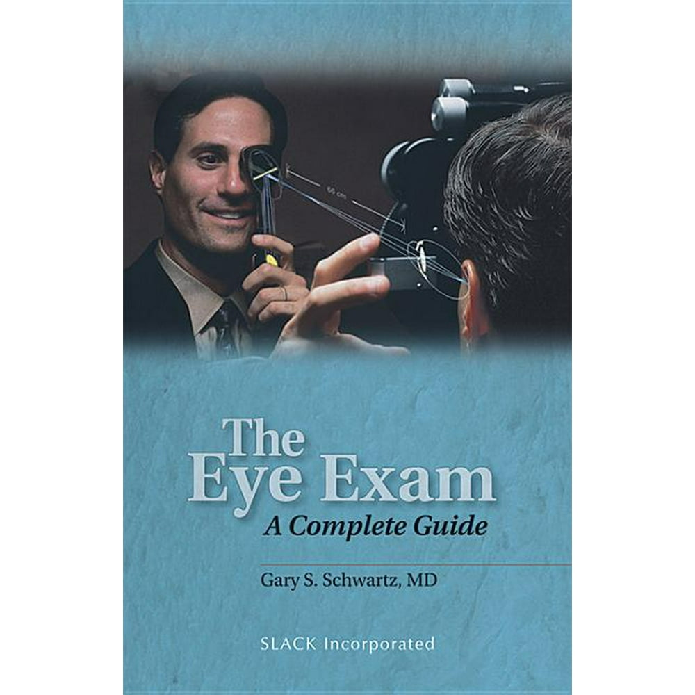 The Eye Exam : A Complete Guide (Paperback) Walmart com Walmart com The Eye Exam : A Complete Guide (Paperback) Walmart com Walmart com