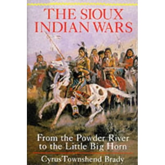 Pre-Owned Sioux Indian Wars: From Powder River to Little Big Horn Paperback