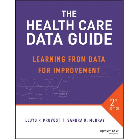 The Health Care Data Guide: Learning from Data for Improvement, (Paperback)