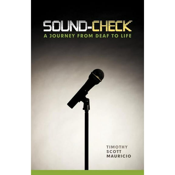 Sound-Check: A Journey From Deaf to Life