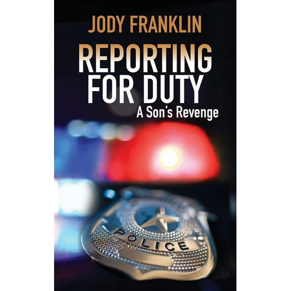 Reporting For Duty: A Son's Revenge, (Hardcover)