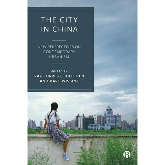 The City in China: New Perspectives on Contemporary Urbanism, (Paperback)