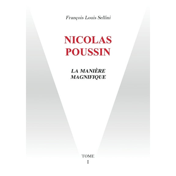 Nicolas Poussin: La Manière Magnifique, (Paperback)