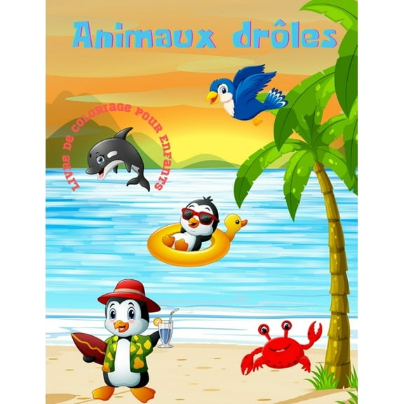 Animaux drÃ´les - Livre De Coloriage Pour Enfants, (Paperback)