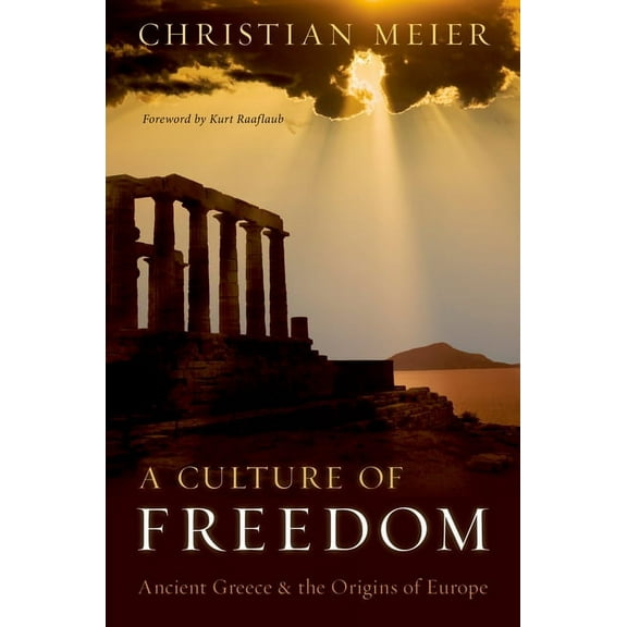 Culture of Freedom: Ancient Greece and the Origins of Europe, (Hardcover)