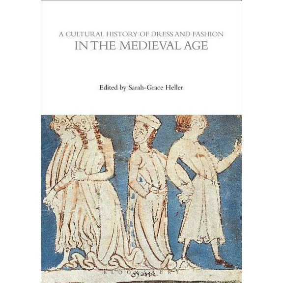 Cultural Histories: A Cultural History of Dress and Fashion in the Medieval Age (Hardcover)