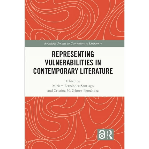 Routledge Studies in Contemporary Litera Representing Vulnerabilities in Contemporary Literature, (Hardcover)